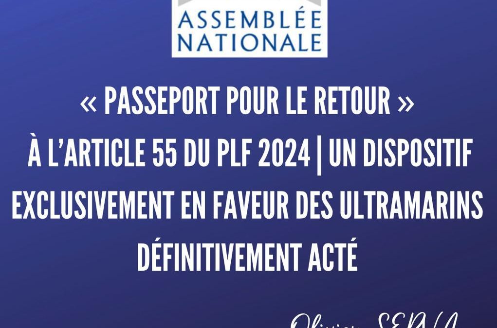 « Passeport pour le retour » à l’article 55 du PLF 2024 : un dispositif exclusivement en faveur des ultramarins définitivement acté