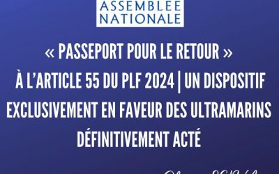 « Passeport pour le retour » à l’article 55 du PLF 2024 : un dispositif exclusivement en faveur des ultramarins définitivement acté