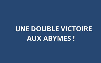 UNE DOUBLE VICTOIRE AUX ABYMES